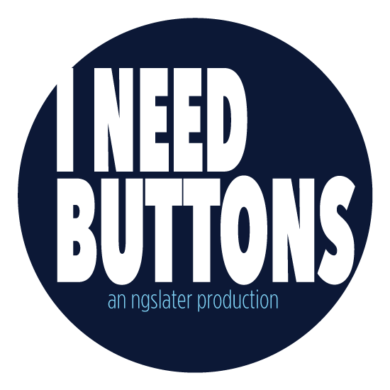 I Need Buttons